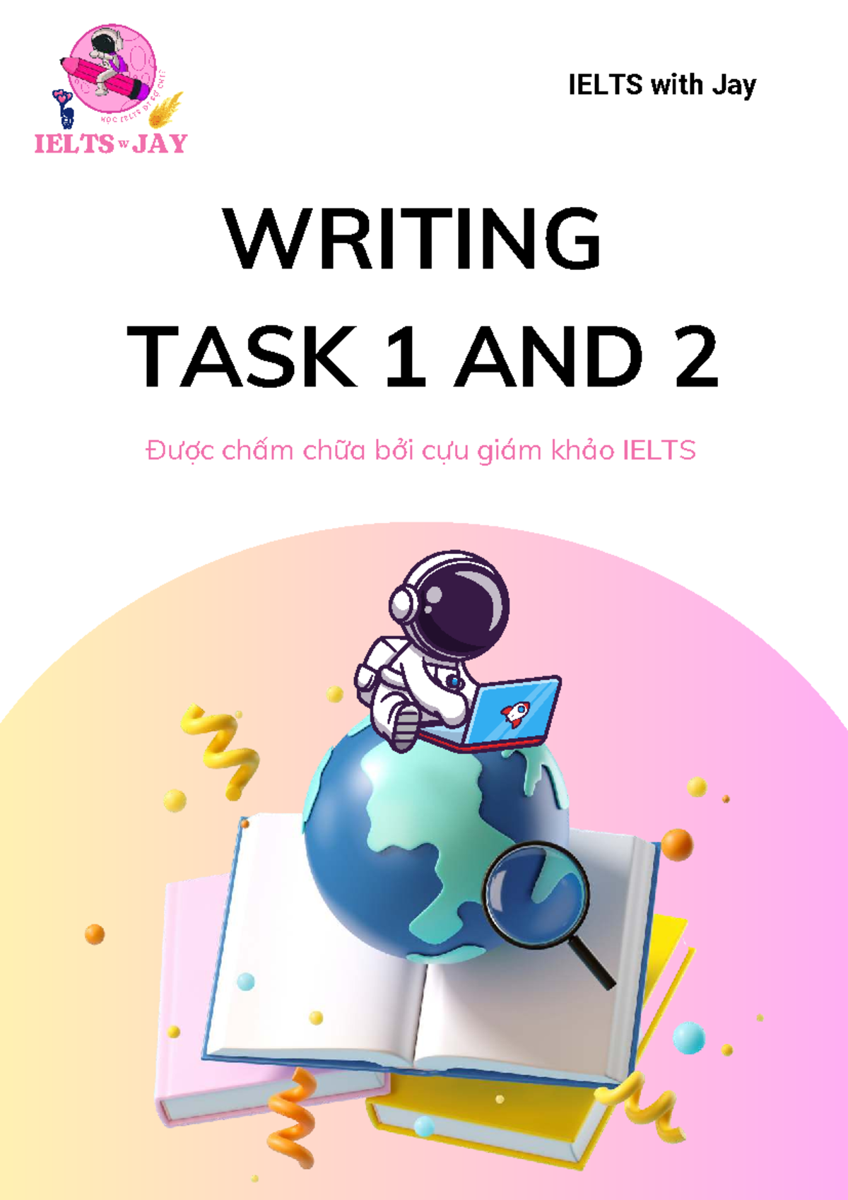 IELTS Writing Task 1 & 2 Notes by Jay - Graded by Ex-Examiner - Studocu