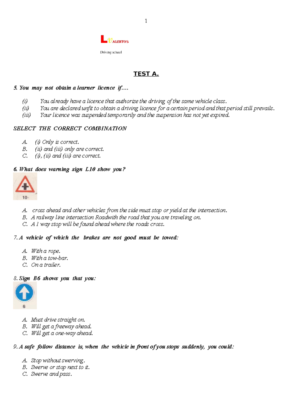 Learners TEST Questions FOR A,B & C - TEST A. You may not obtain a ...