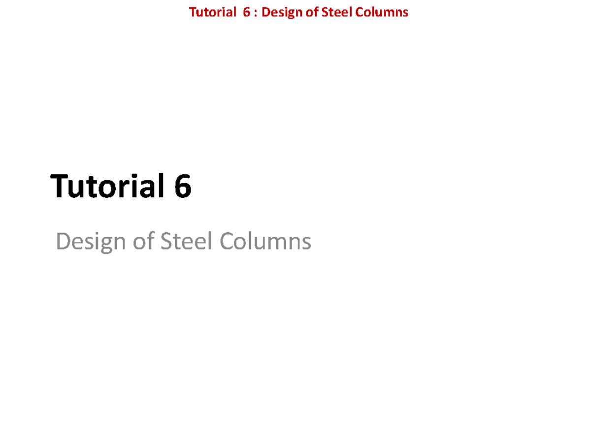 Tutorial 6 Design of steel columns with solutions - Tutorial 6 : Design ...