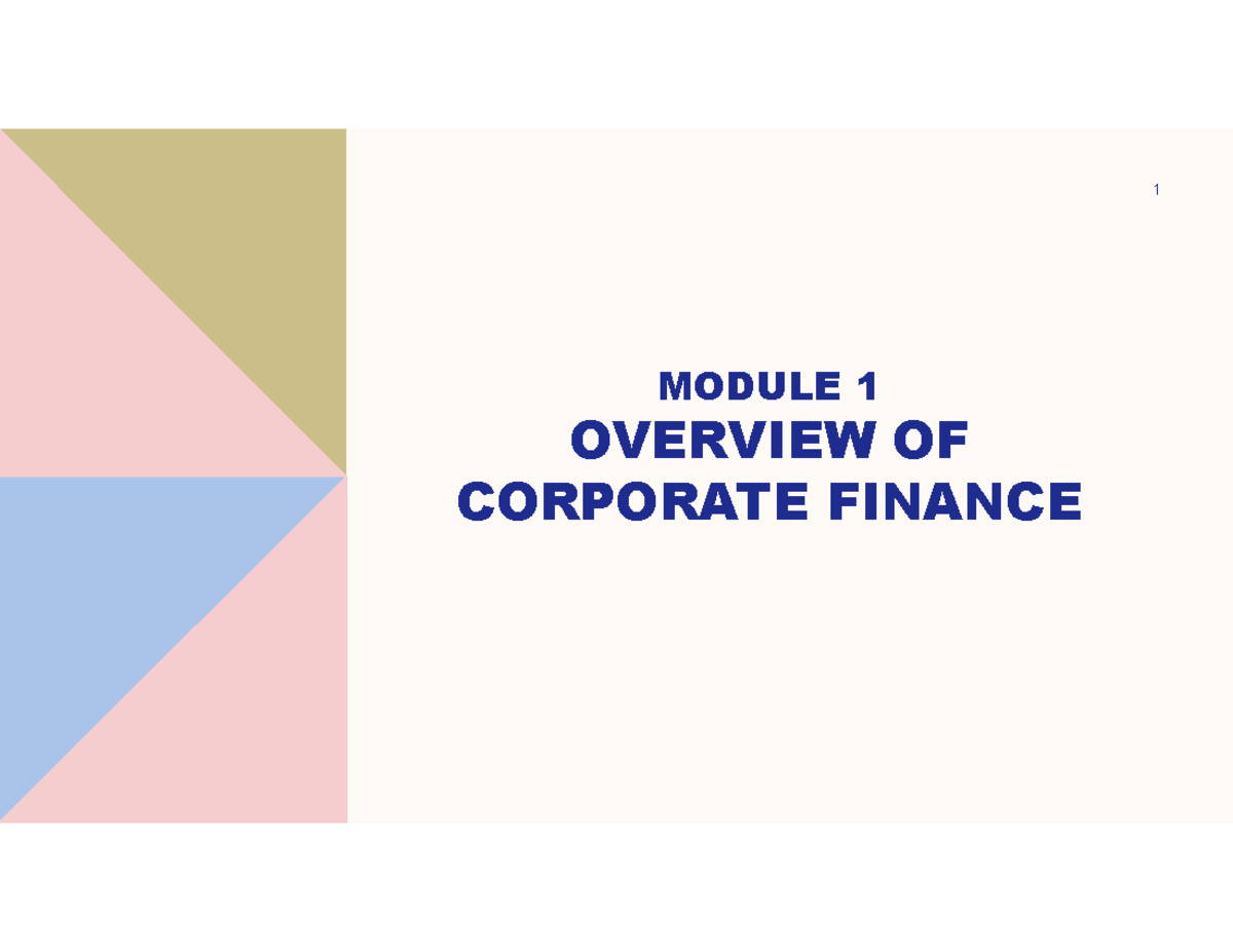 Module 1 - Overview of Corporate Finance Concepts and Structures - Studocu
