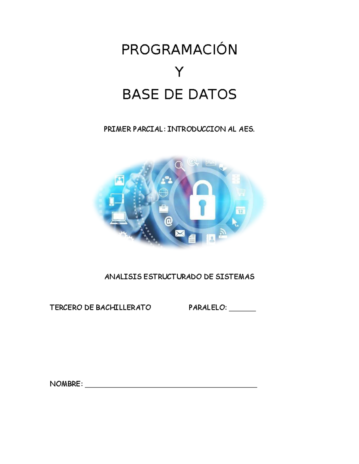 PROGRAMACIÓN Y BASE DE DATOS PRIMER PARCIAL: ANÁLISIS ESTRUCTURADO ...