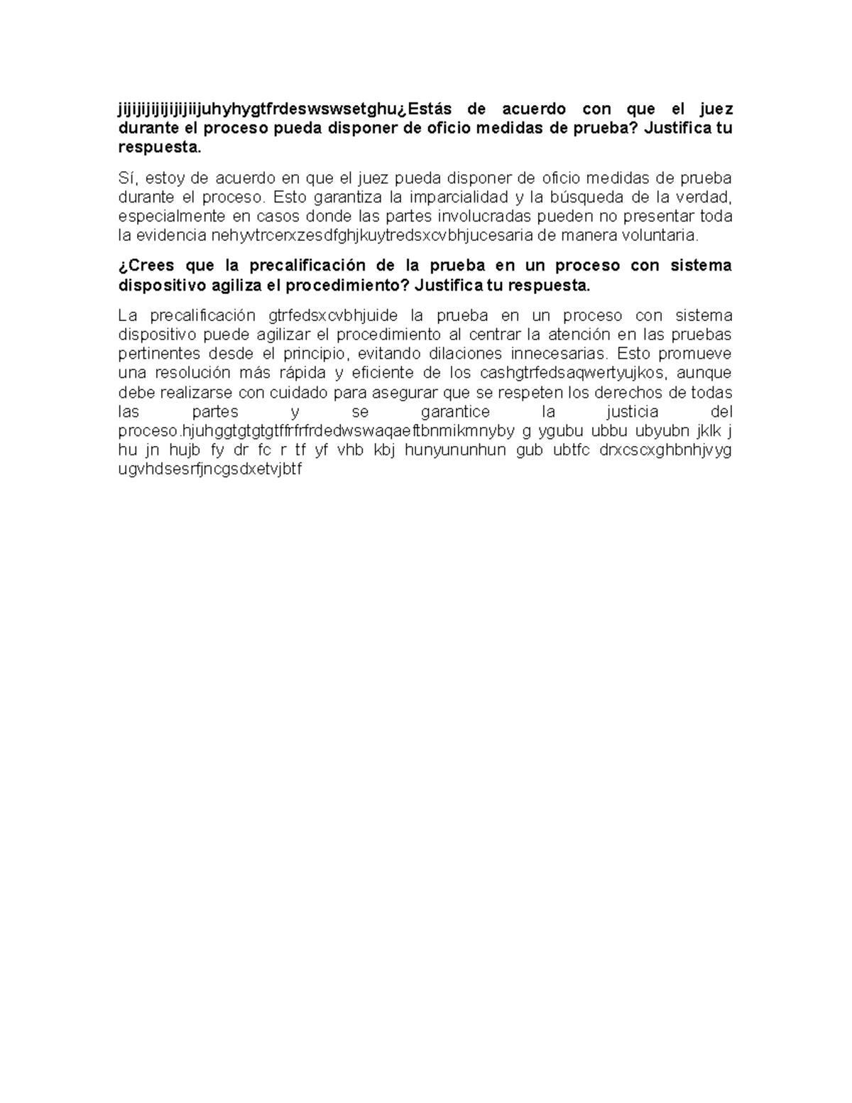 Estás de acuerdo con que el juez durante el proceso pueda disponer de ...