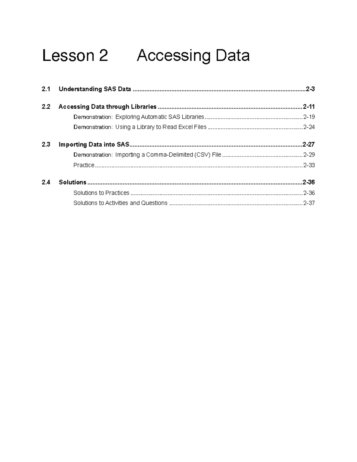 Accessing Data Notes - Lesson 2 Accessing Data 2 Understanding SAS Data ...