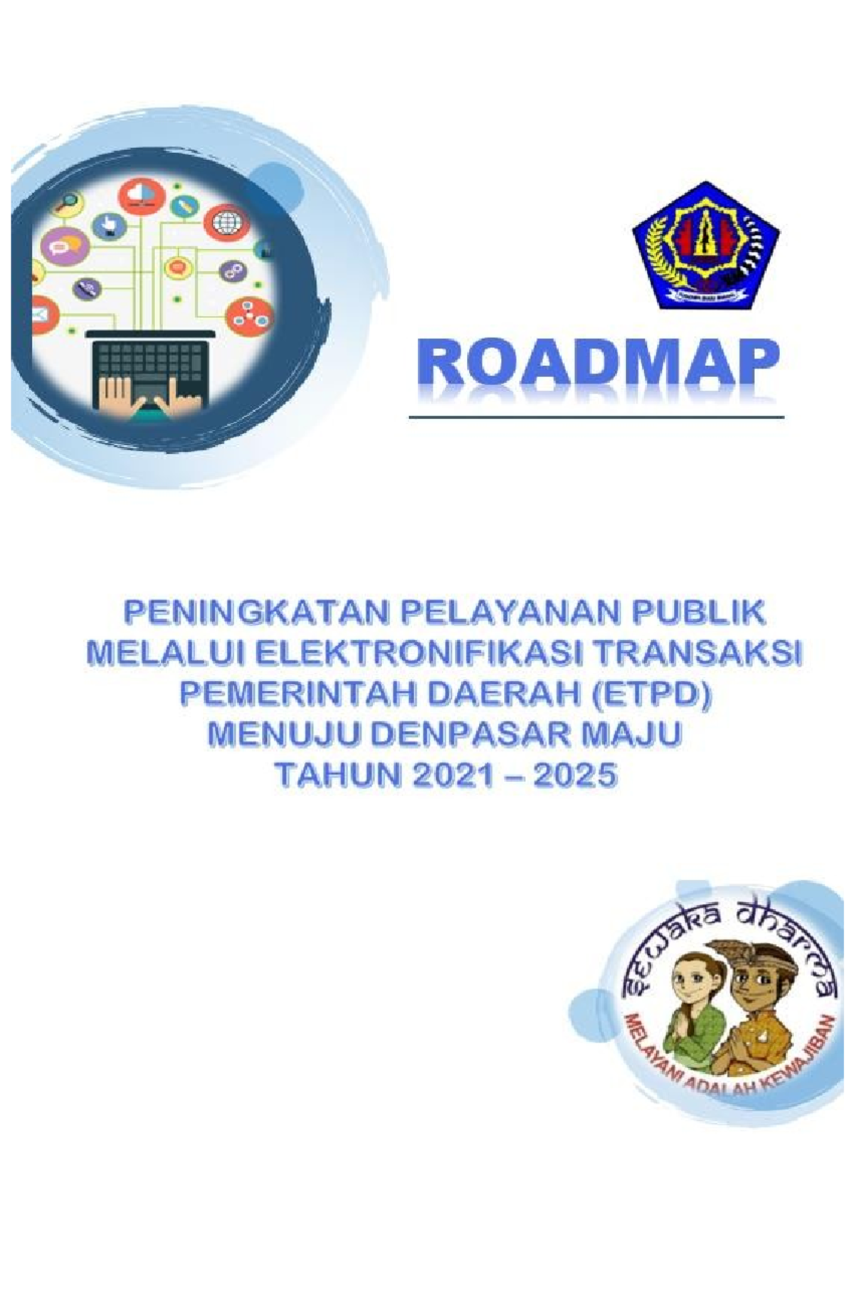 Roadmap ETPD Denpasar 2021-2025: Peningkatan Layanan Publik Elektronik ...