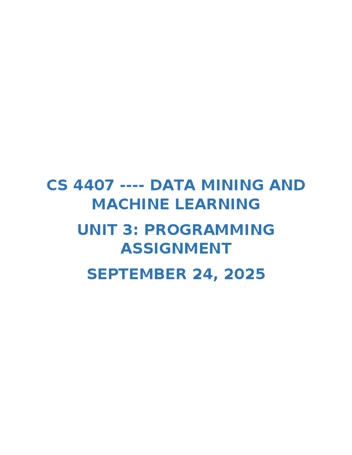 CS 4407 DATA MINING & ML UNIT 3: PROGRAMMING ASSIGNMENT - Studocu