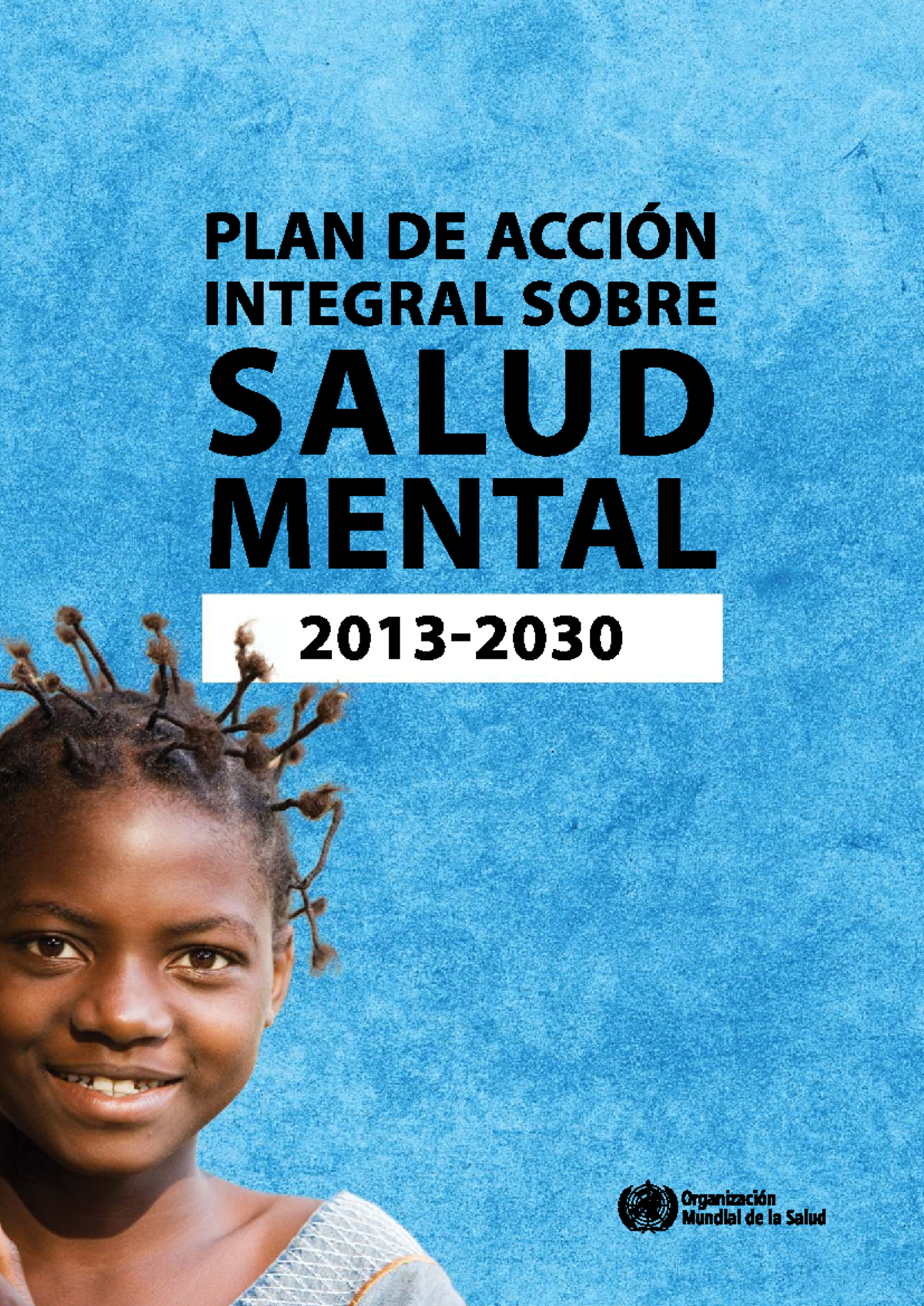 Plan de Acción Integral sobre Salud Mental 2013-2030: Estrategias y ...
