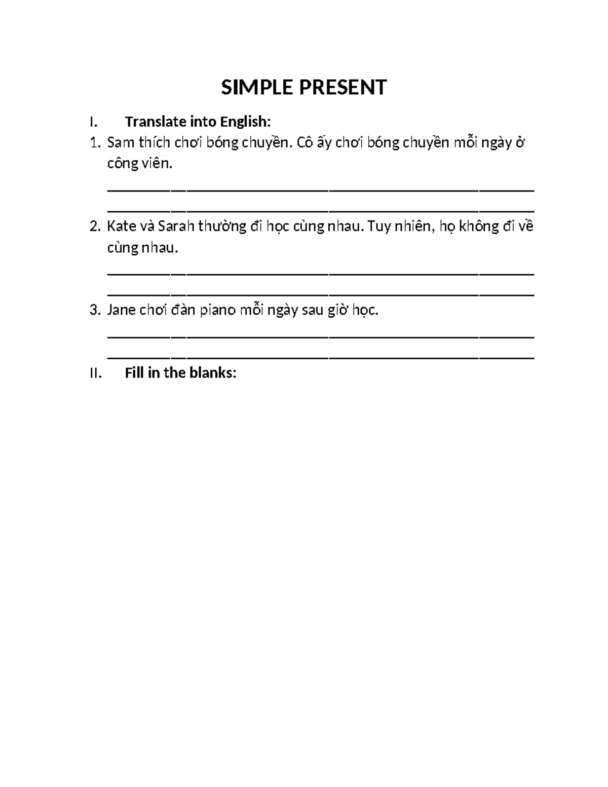 Simple Present - xsaDweaf - SIMPLE PRESENT I. Translate into English: 1 ...