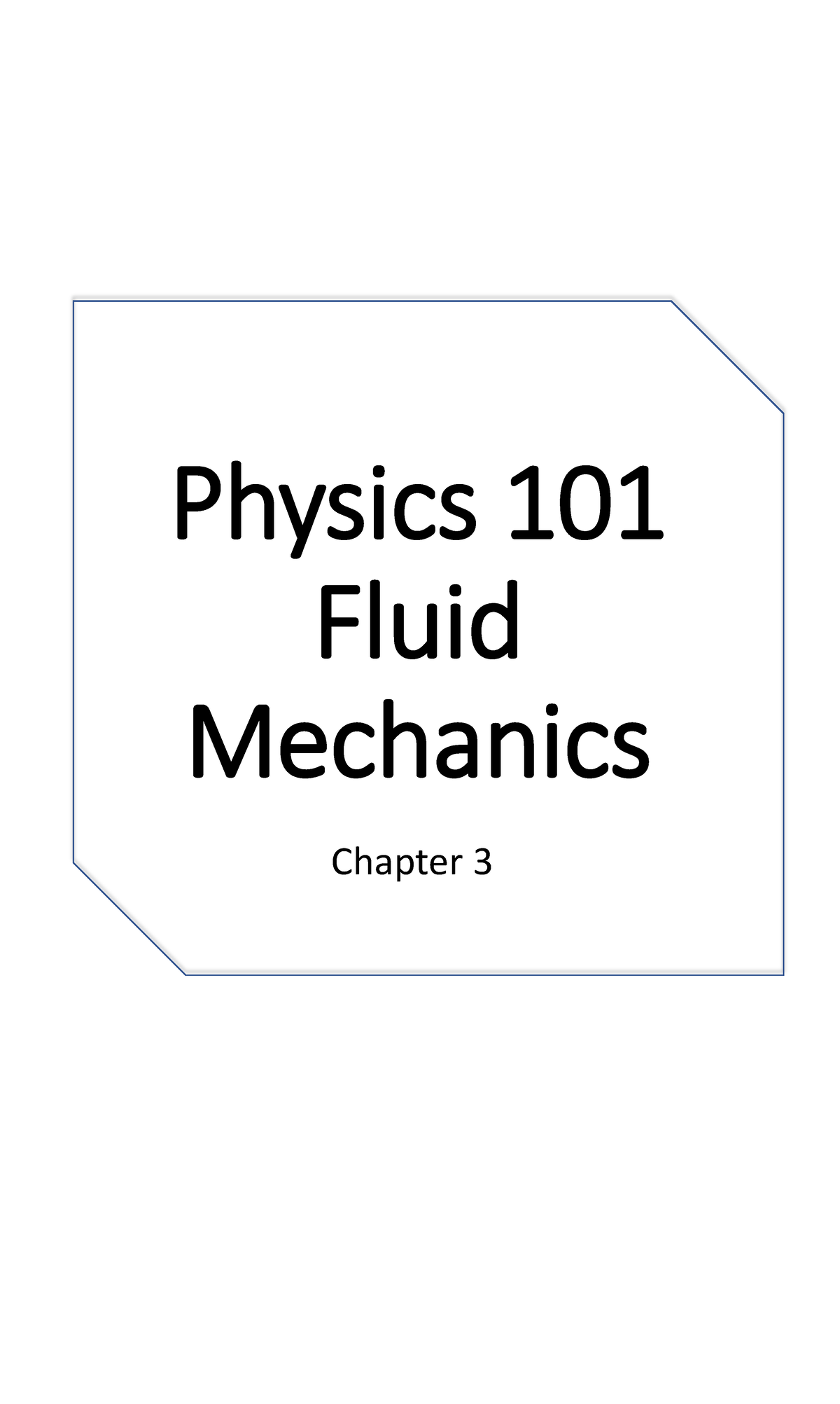 Physics 101: Fluid Mechanics - Chapter 3 Notes and Concepts - Studocu