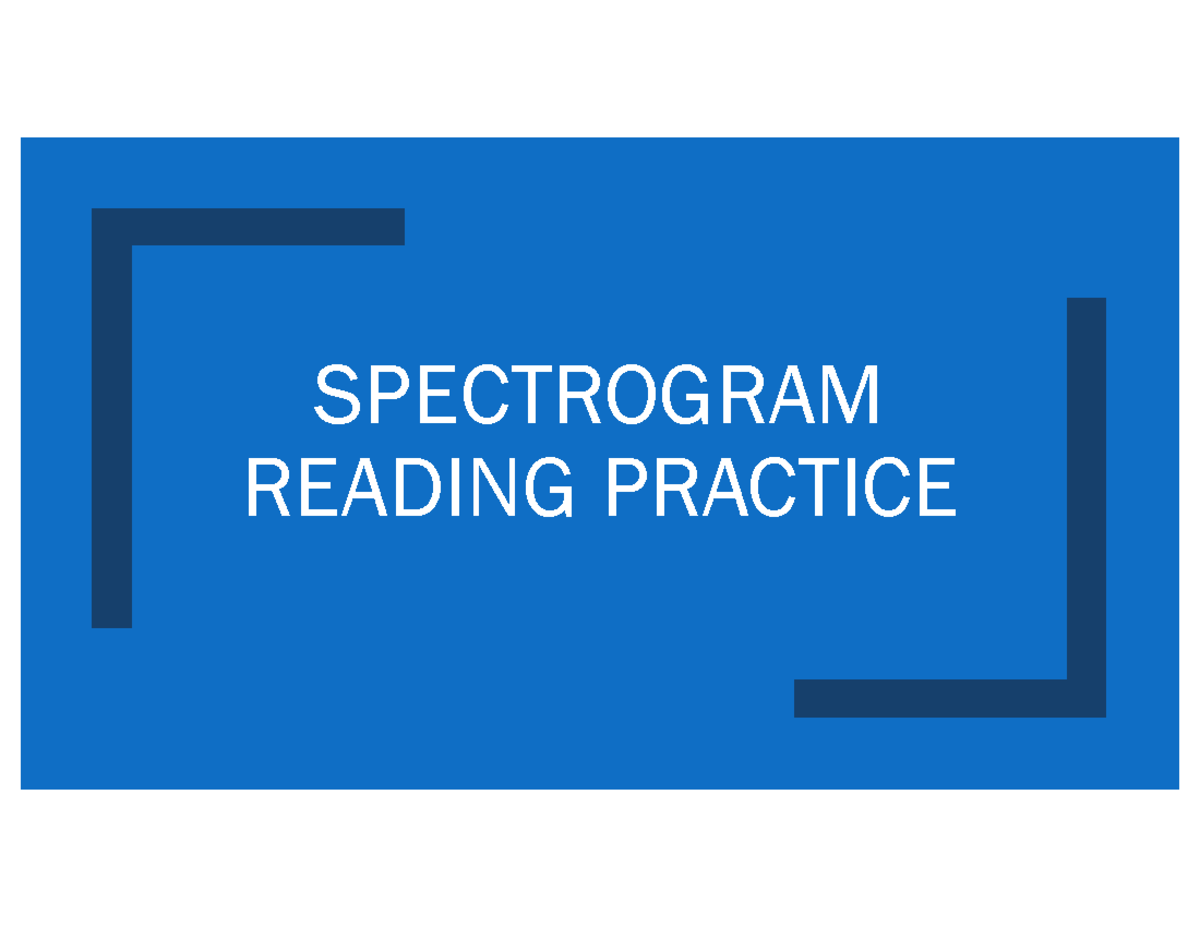 Phonetics 101: Spectrogram Reading Practice Handout - Studocu