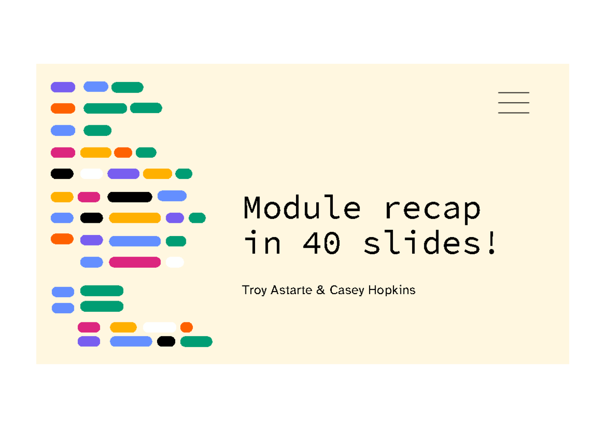 Programming 2 Module Recap - Module recap in 40 slides! Troy Astarte ...