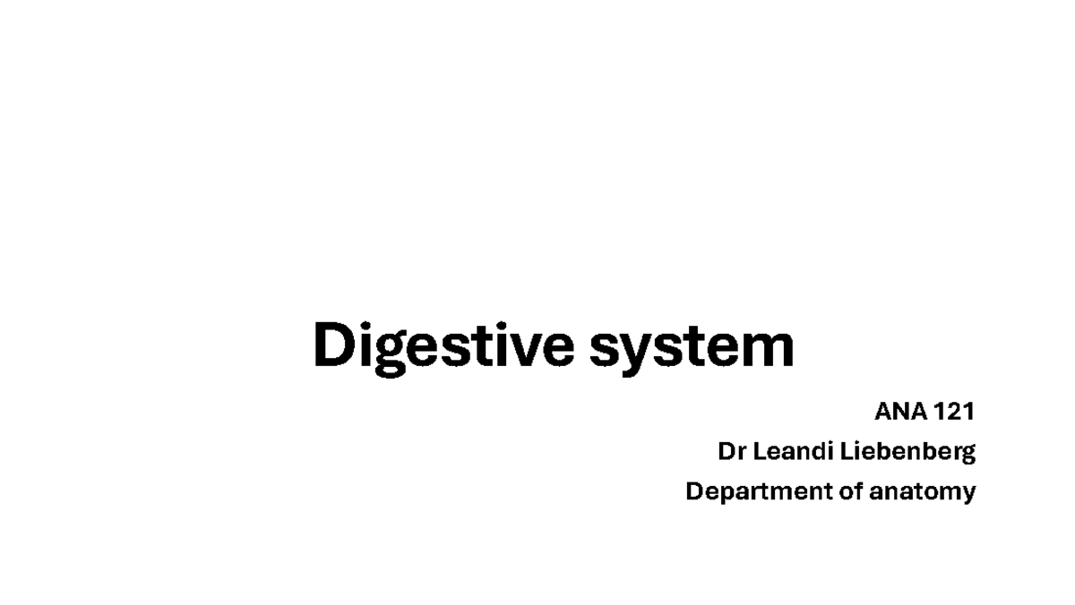 ANA 121 Digestive System Lecture Notes - Dr. Leandi Liebenberg - Studocu