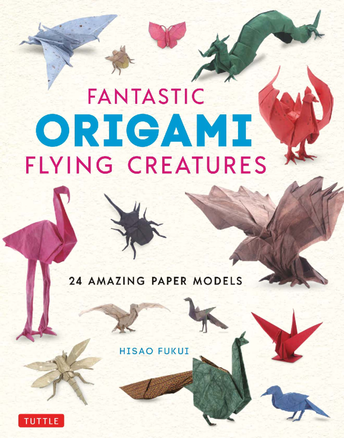 Fantastic Origami Flying Creatures: A Guide to Lifelike Models - Studocu