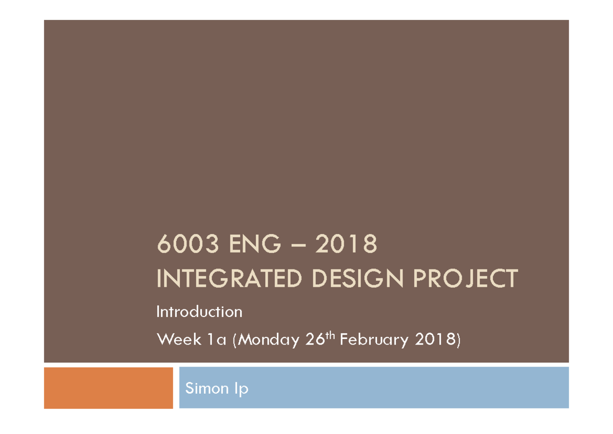 6003ENG - Integrated Design Project Overview - Week 1a 2018 - Studocu