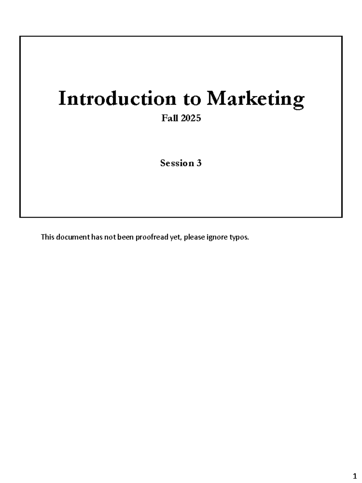 Introduction to Marketing (MKT 101) Fall 2025 Session 3 Lecture Notes ...