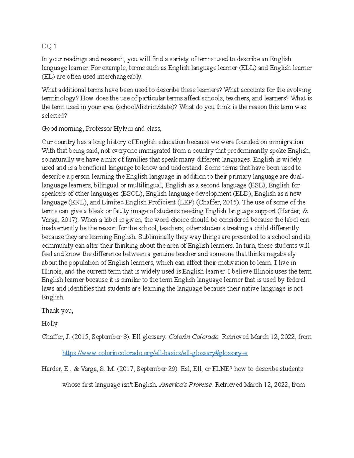 ESL 440 Topic 8 DQ 1 - When assessing ELLs, teachers must use a variety ...