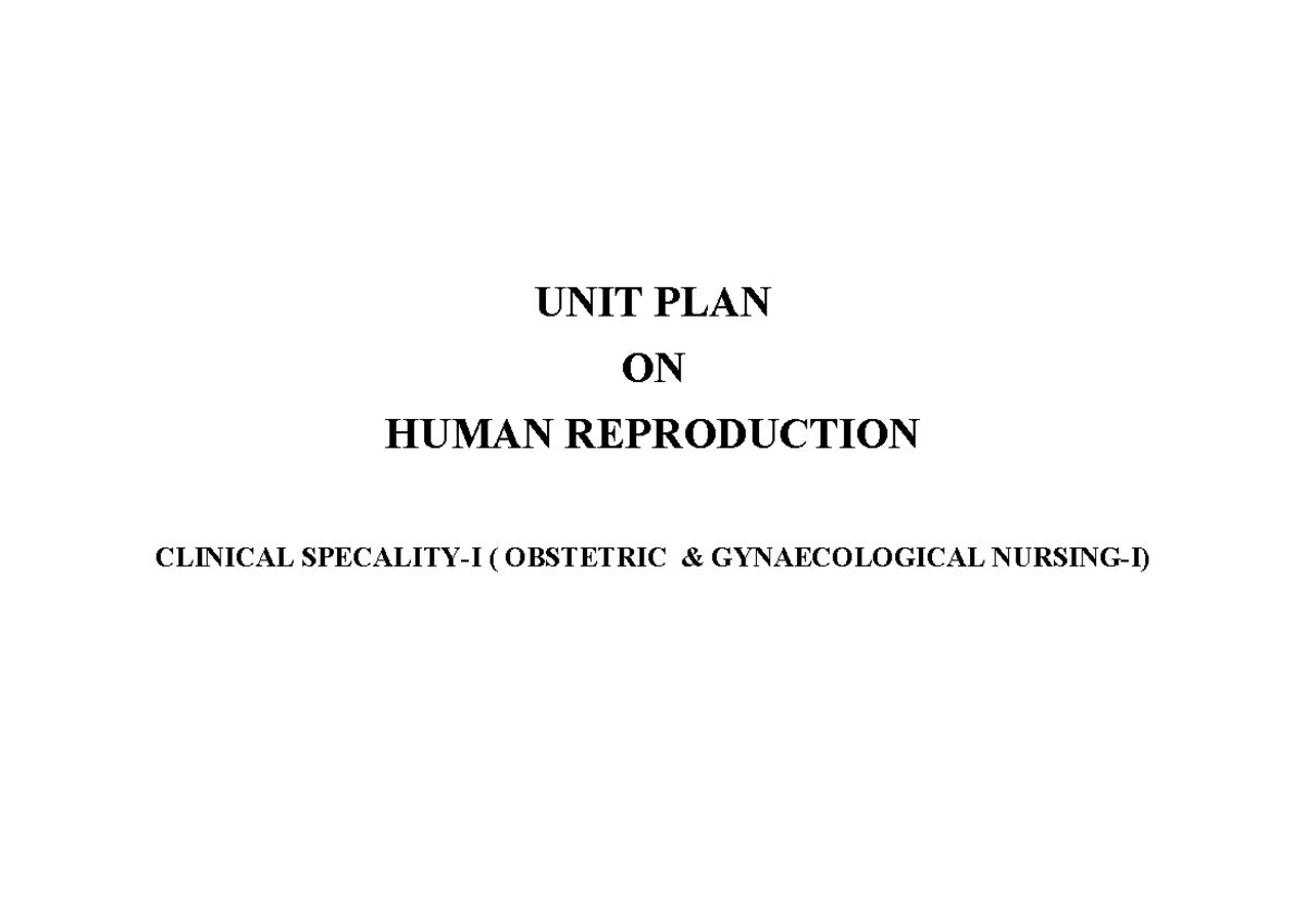 Unit Plan on Human Reproduction - Clinical Specialty I (OBG 1) - Studocu