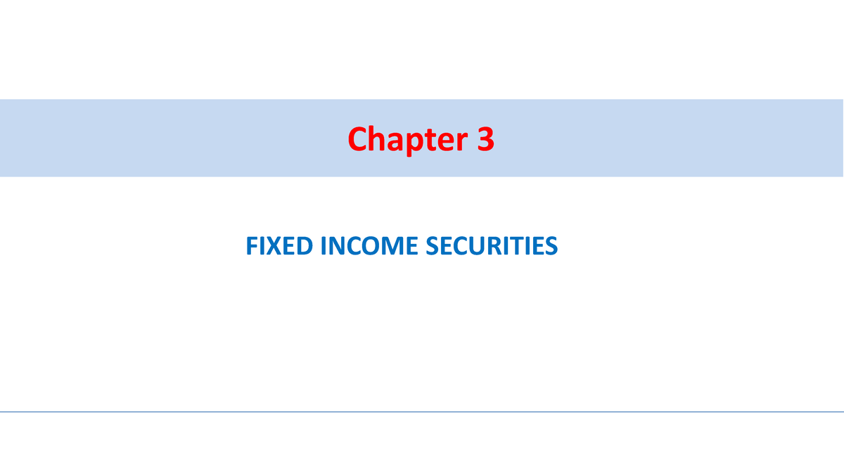 Chapter 3: Fixed Income Securities Overview (Revised for 2e) - Studocu