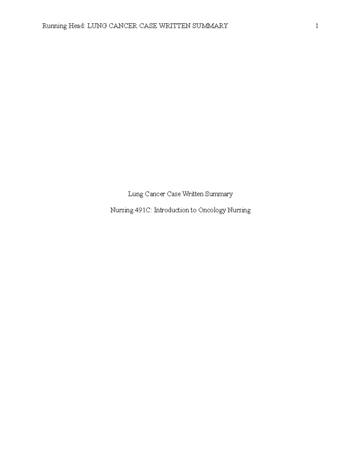 Oncology Written Summary - Running Head: LUNG CANCER CASE WRITTEN ...