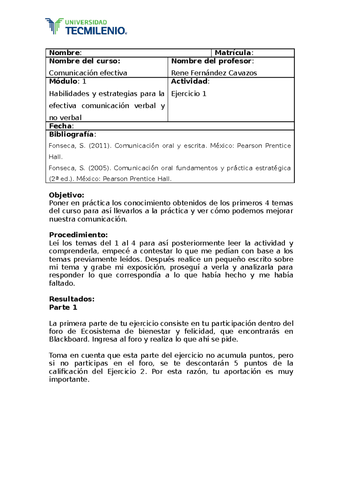 Ejercicio 1 comunicacion efectiva - Nombre : Matrícula : Nombre del ...