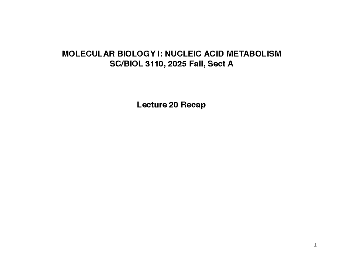 Lecture 20 Recap: Molecular Biology I - Nucleic Acid Metabolism - Studocu