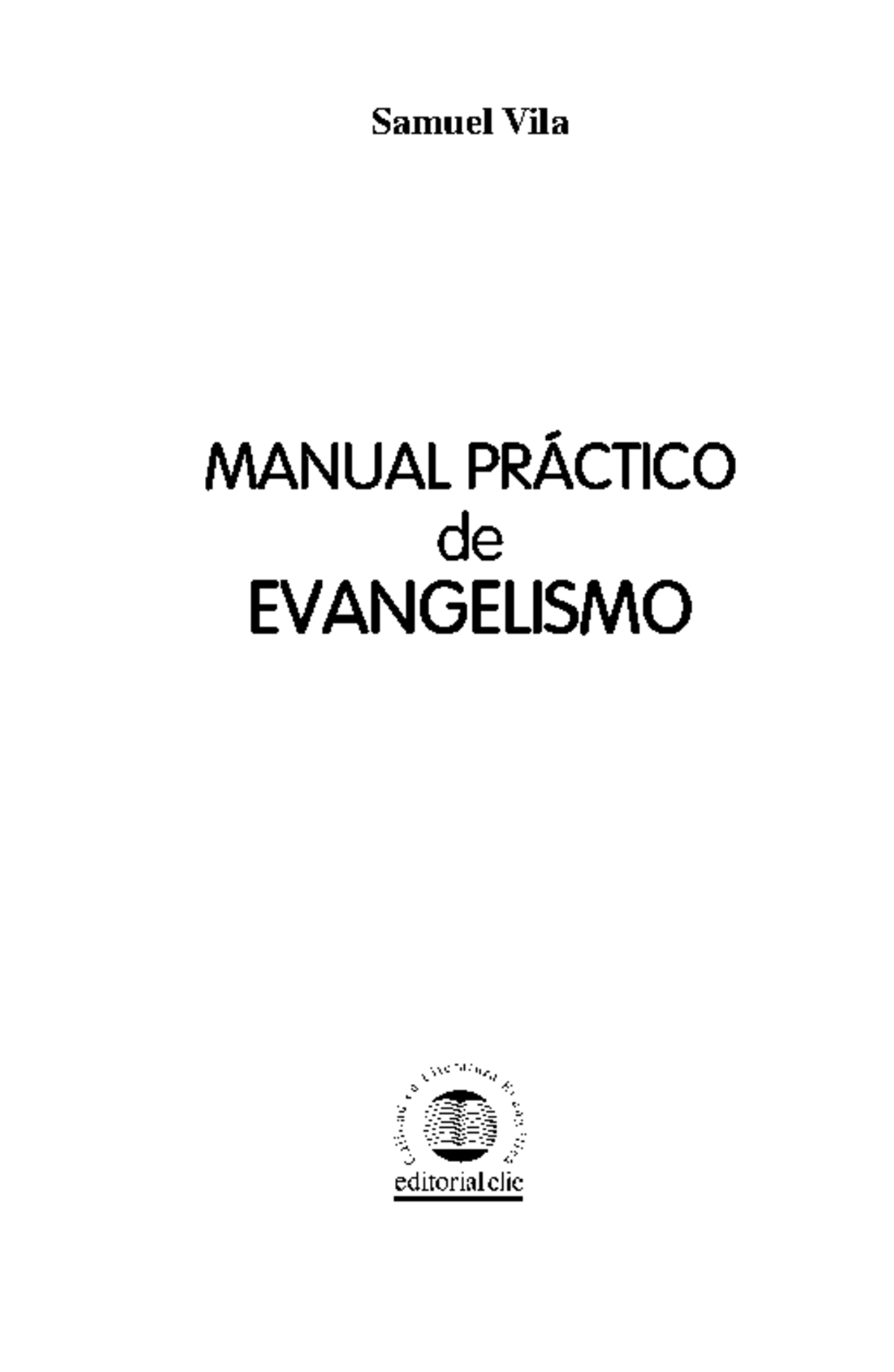 Manual Práctico de Evangelismo: Guía por Samuel Vila - Studocu