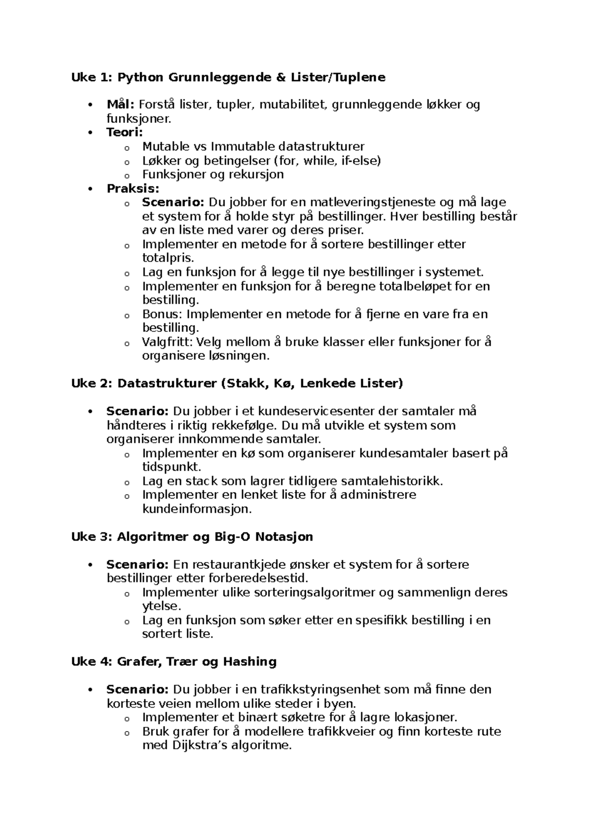 Uke 1 - plan - Uke 1: Python Grunnleggende & Lister/Tuplene Mål: Forstå ...