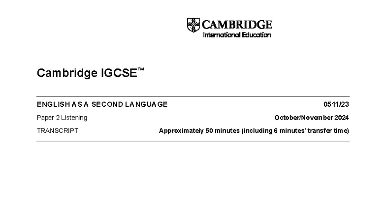 Cambridge IGCSE 0511 W24 Listening Paper 2 Practice Exercises - Studocu