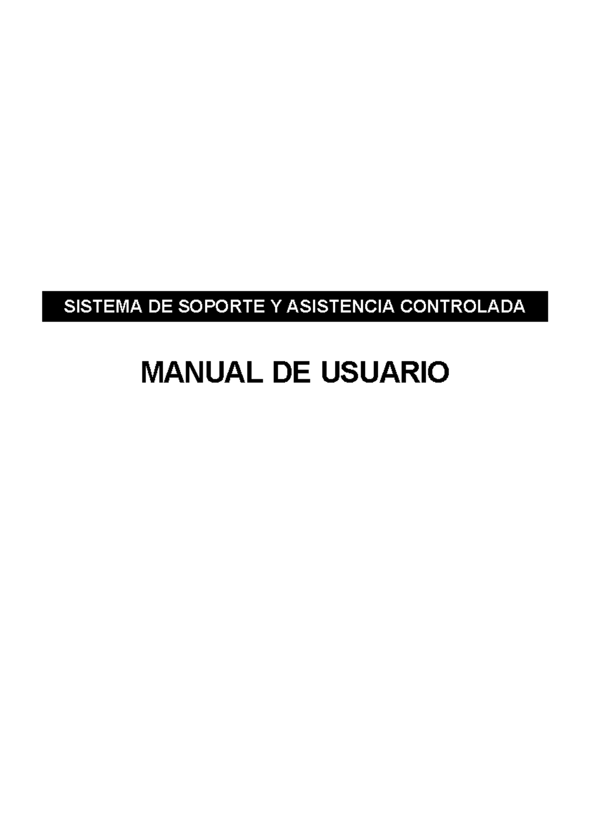 Manual - MANUAL DE USUARIO SISTEMA DE SOPORTE Y ASISTENCIA CONTROLADA ...