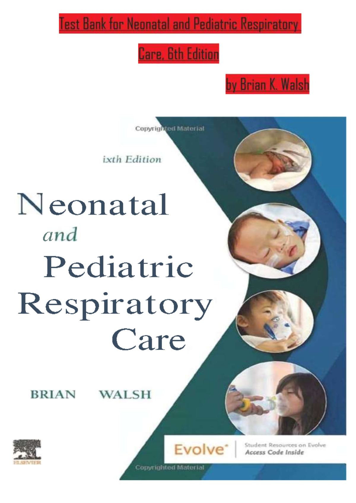 驚きの安さ Test Bank - Neonatal and Pediatric Respiratory Care (6th Ed 健康・医学