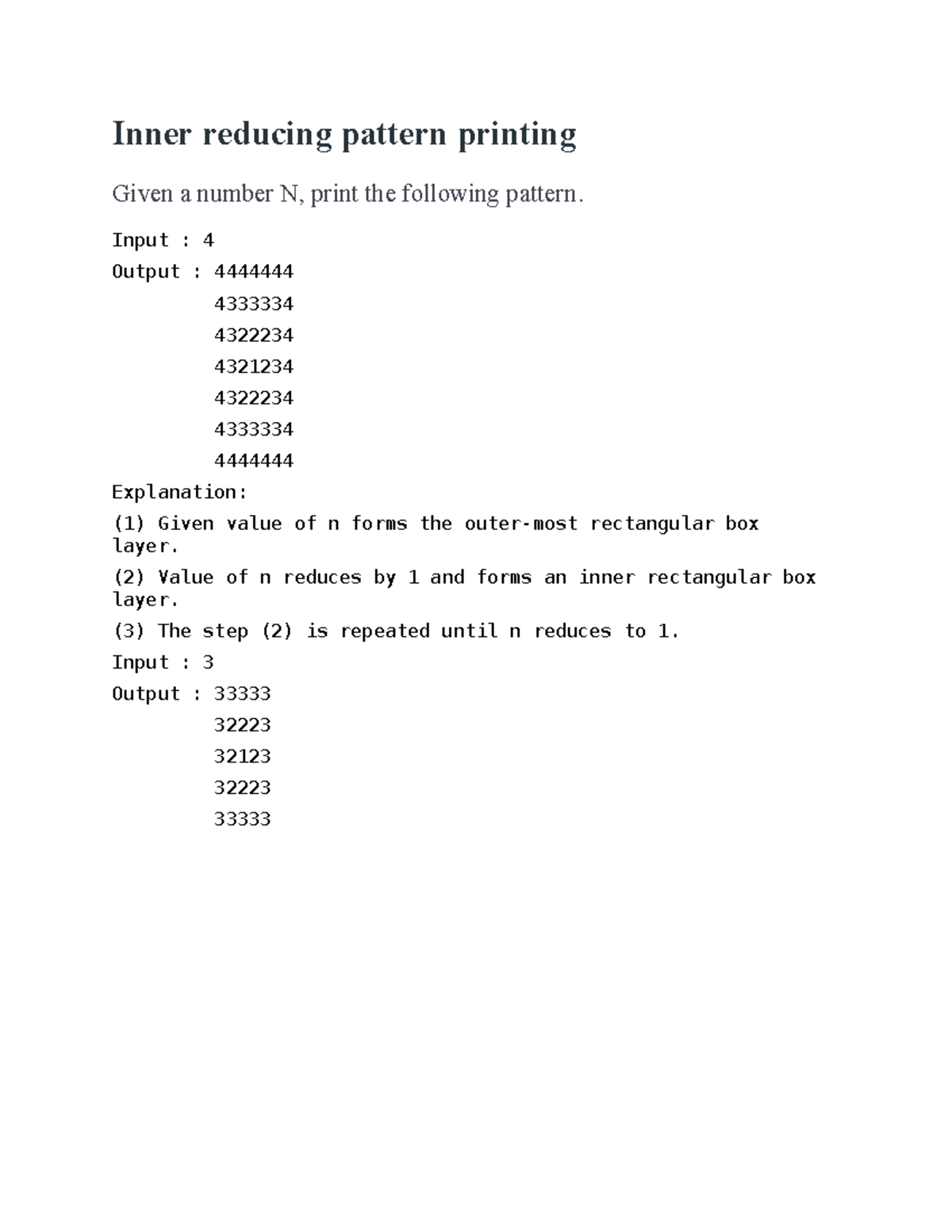 Inner reducing pattern printing - Input : 4 Output : 4444444 4333334 ...