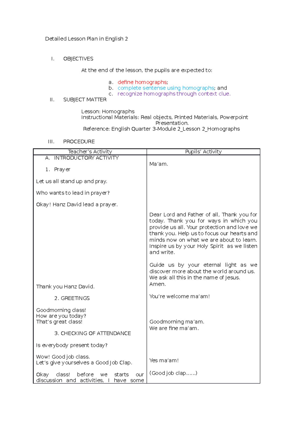 Homographs - Detailed Lesson Plan in English 2 I. OBJECTIVES At the end ...