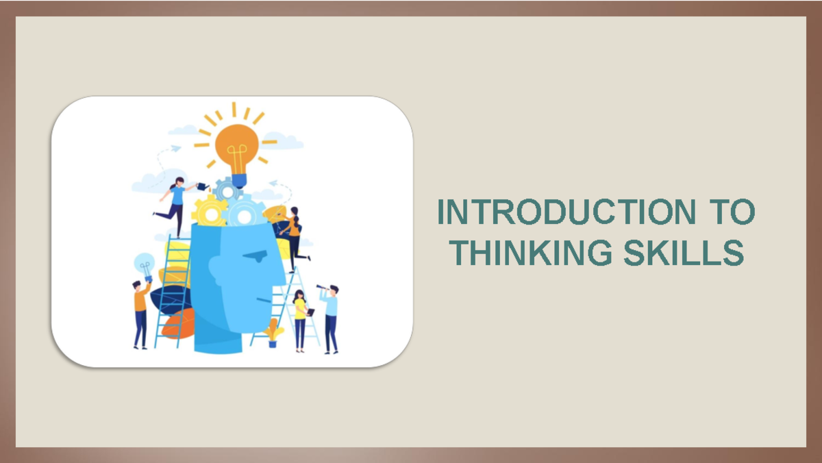 1.1 Introduction TO Thinking Skills students - INTRODUCTION TO THINKING ...