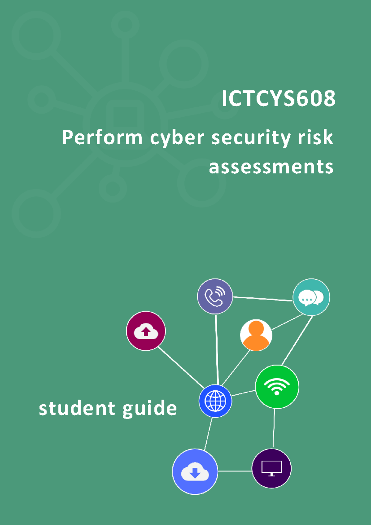 ICTCYS608 Student Guide: Cyber Security Risk Assessment Overview - Studocu