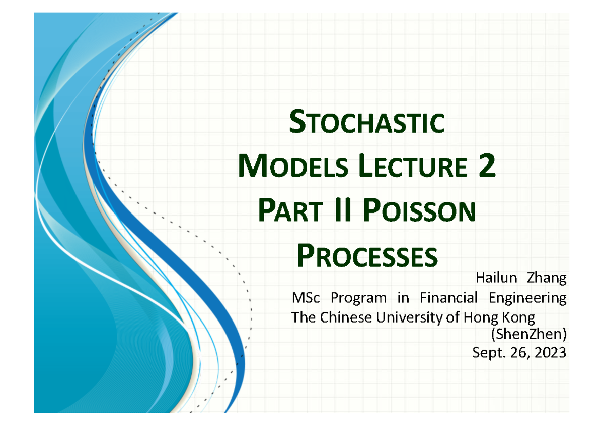 Lecture 2 Part II: Exploring Poisson Processes - MFE 2023 - Studocu