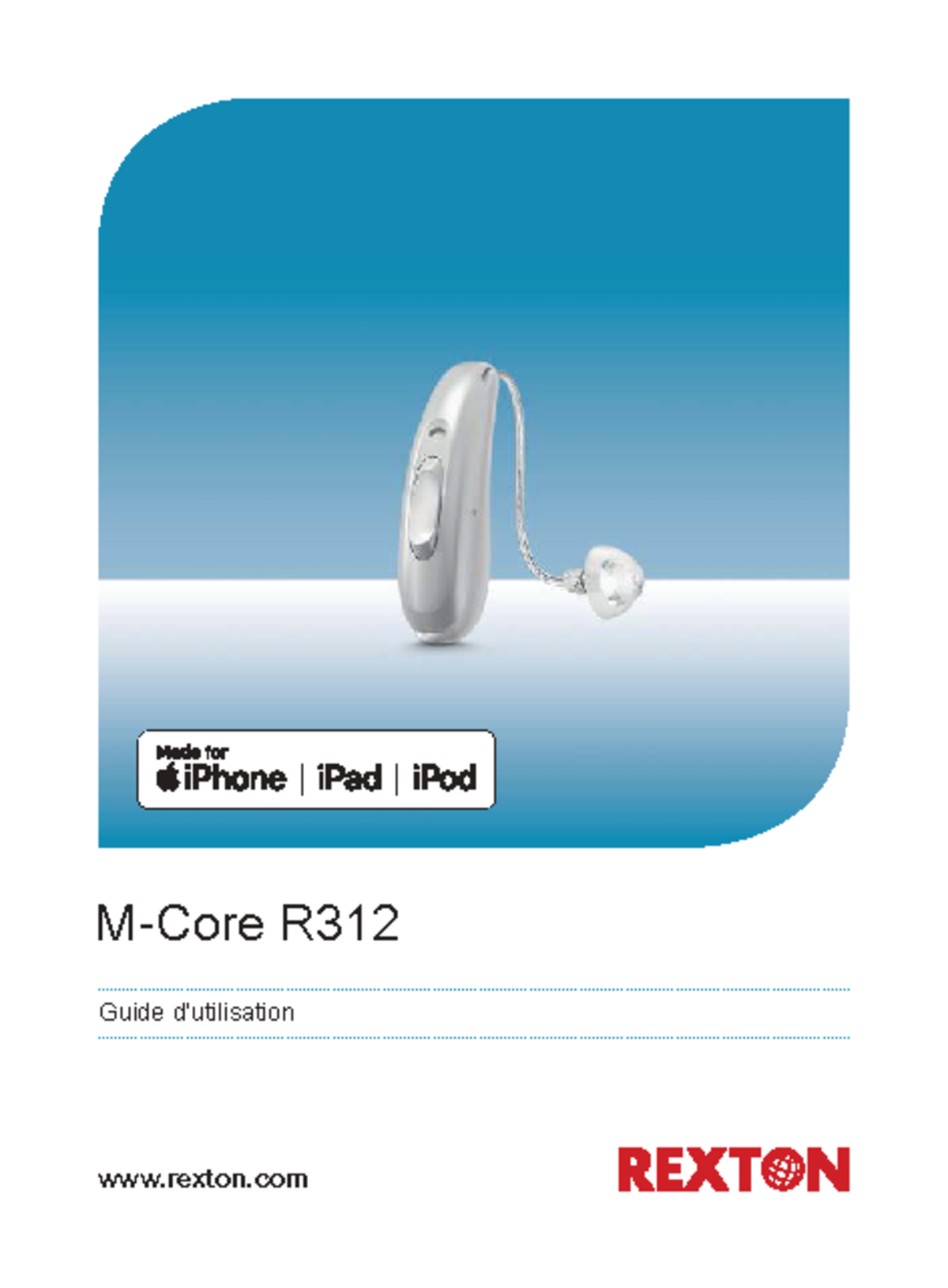 Mode d'emploi M CORE R312 : Guide d'utilisation des aides auditives ...
