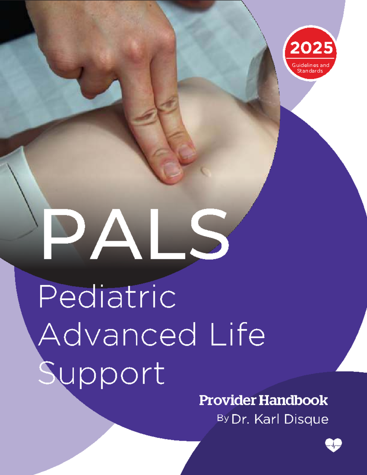 PALS 2025 Provider Handbook: Pediatric Advanced Life Support Guidelines ...