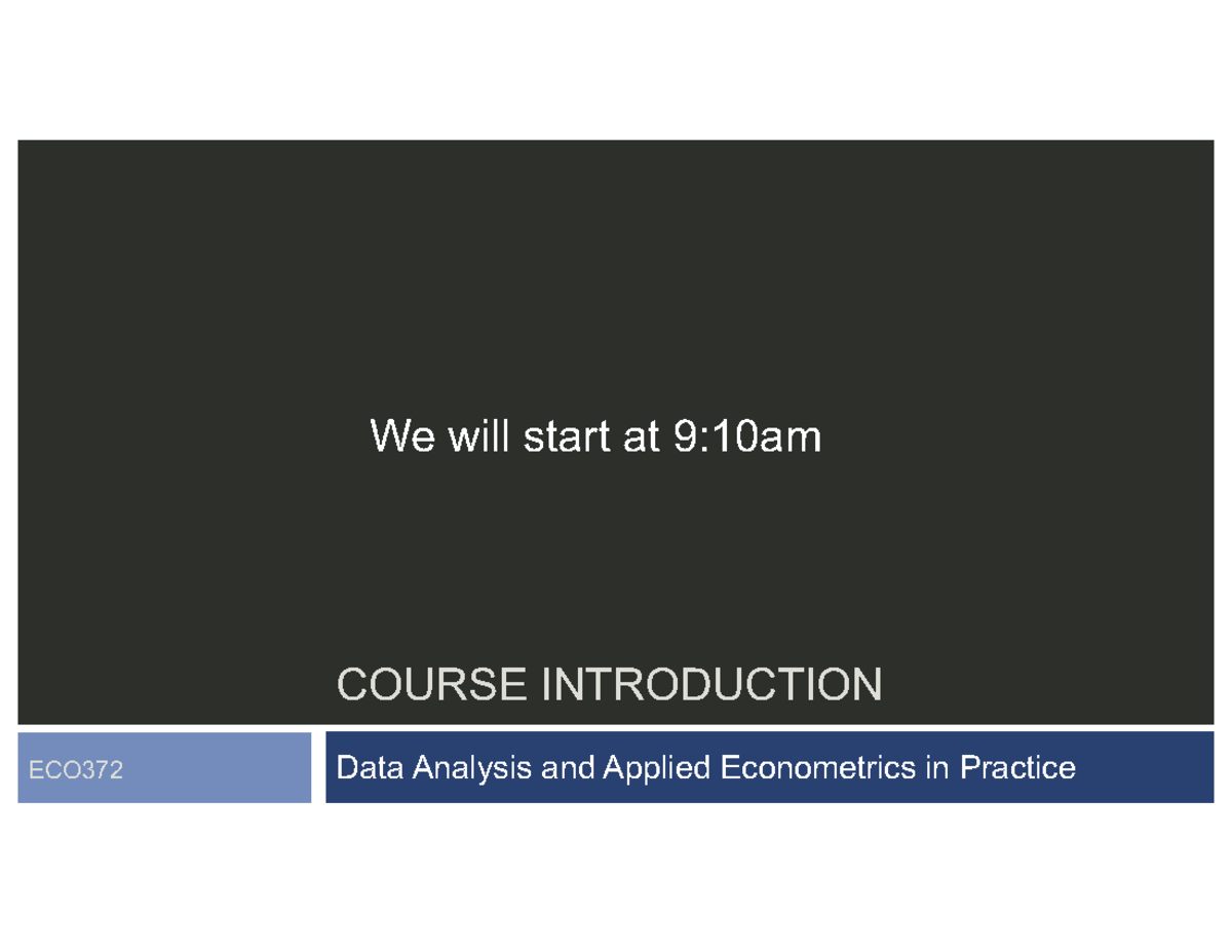 Week01 Workshop Slides - COURSE INTRODUCTION ECO372 Data Analysis and ...