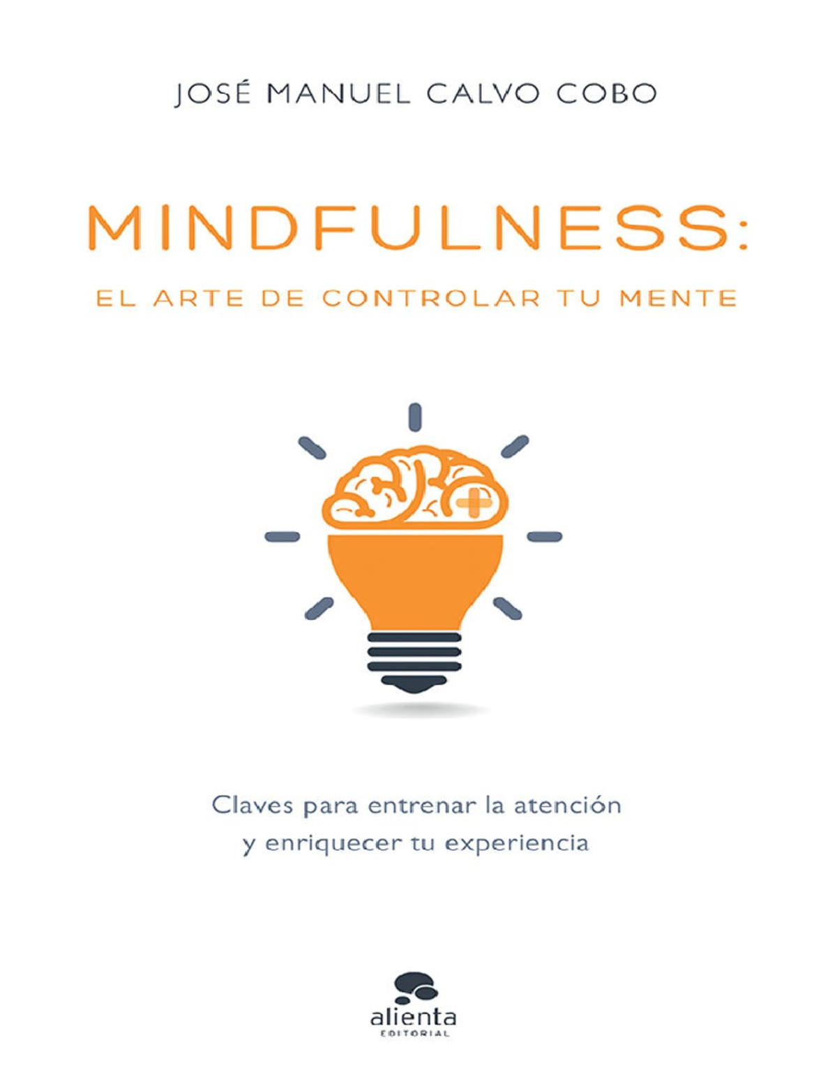 Mindfulness: El Arte de Controlar tu Mente y Transformar tu Vida - Studocu