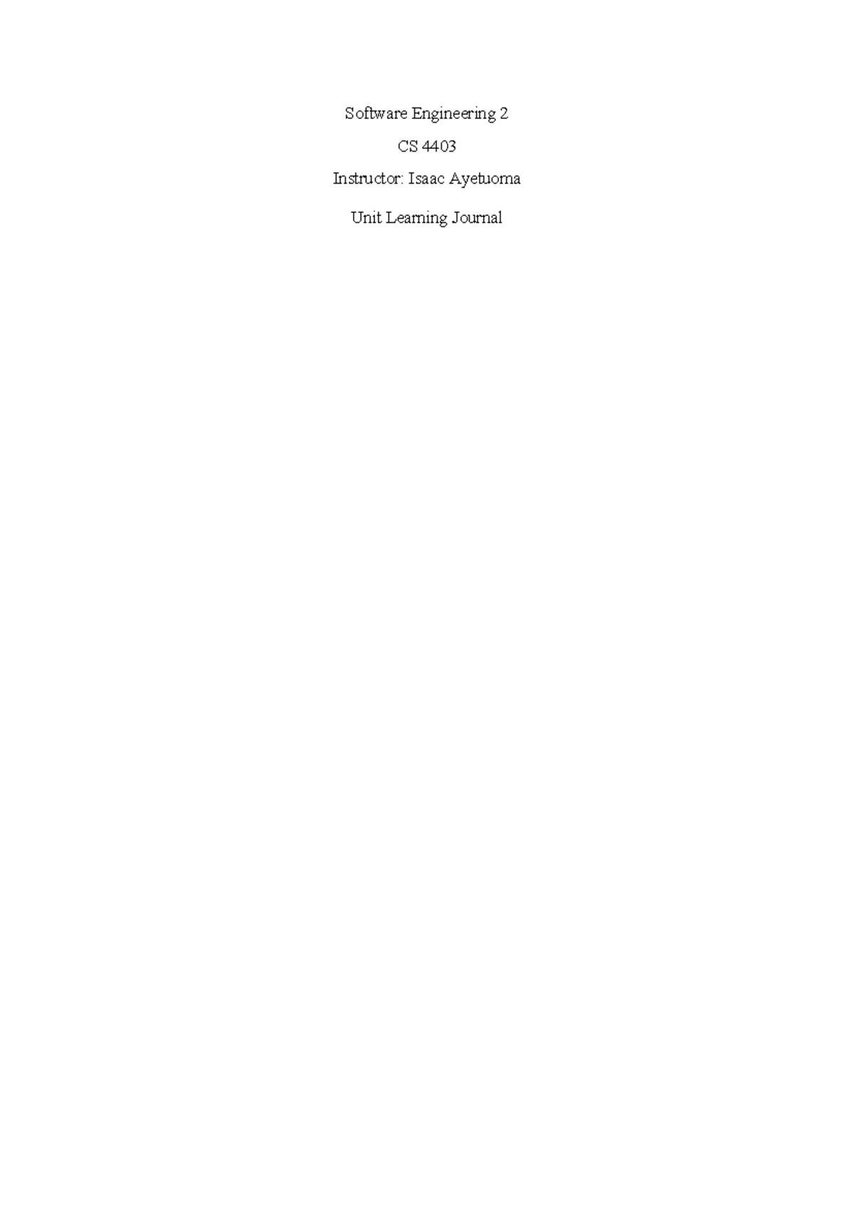 CS 4403 Software Engineering 2 Unit Learning Journal: Weekly Reflection ...