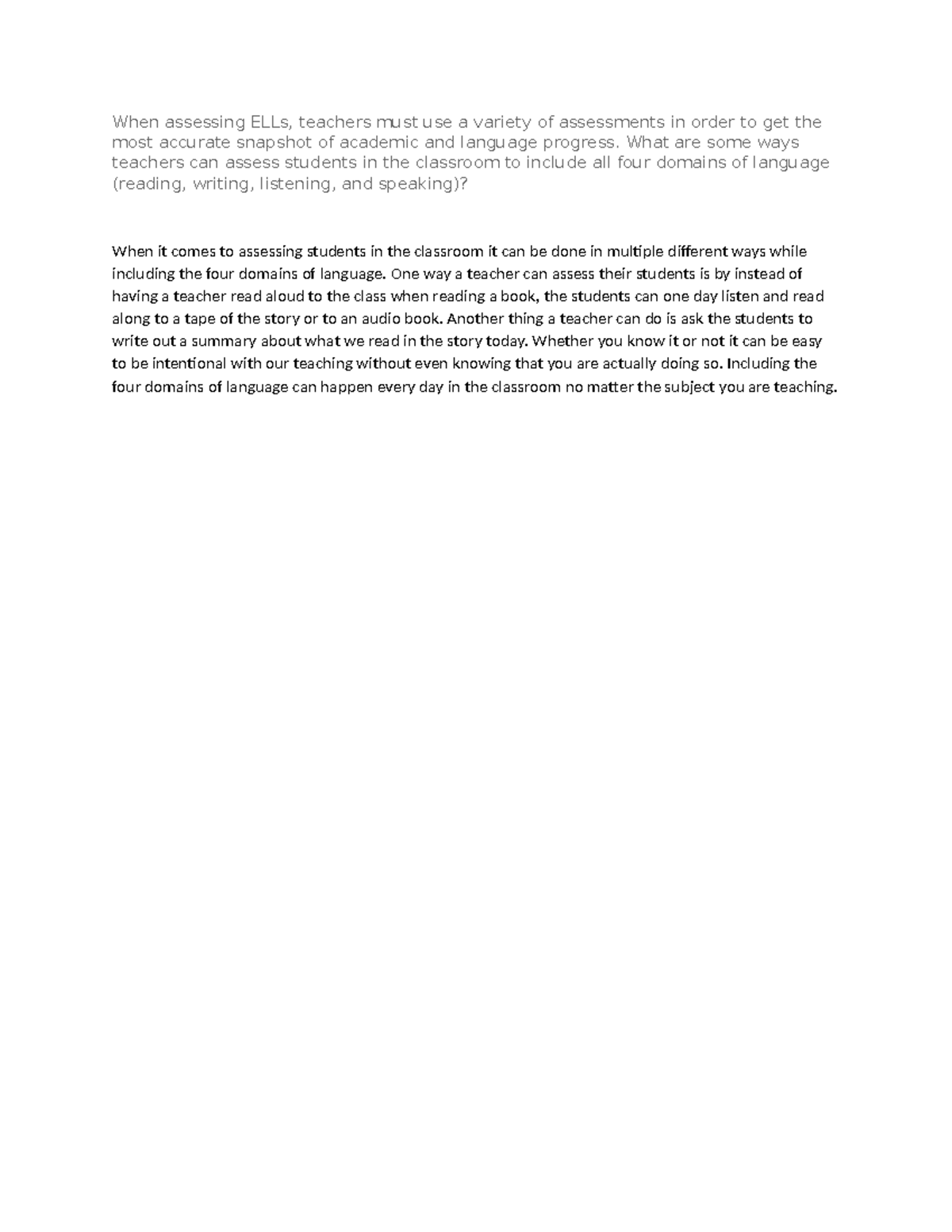 ESL 440 Topic 8 DQ 1 - When assessing ELLs, teachers must use a variety ...