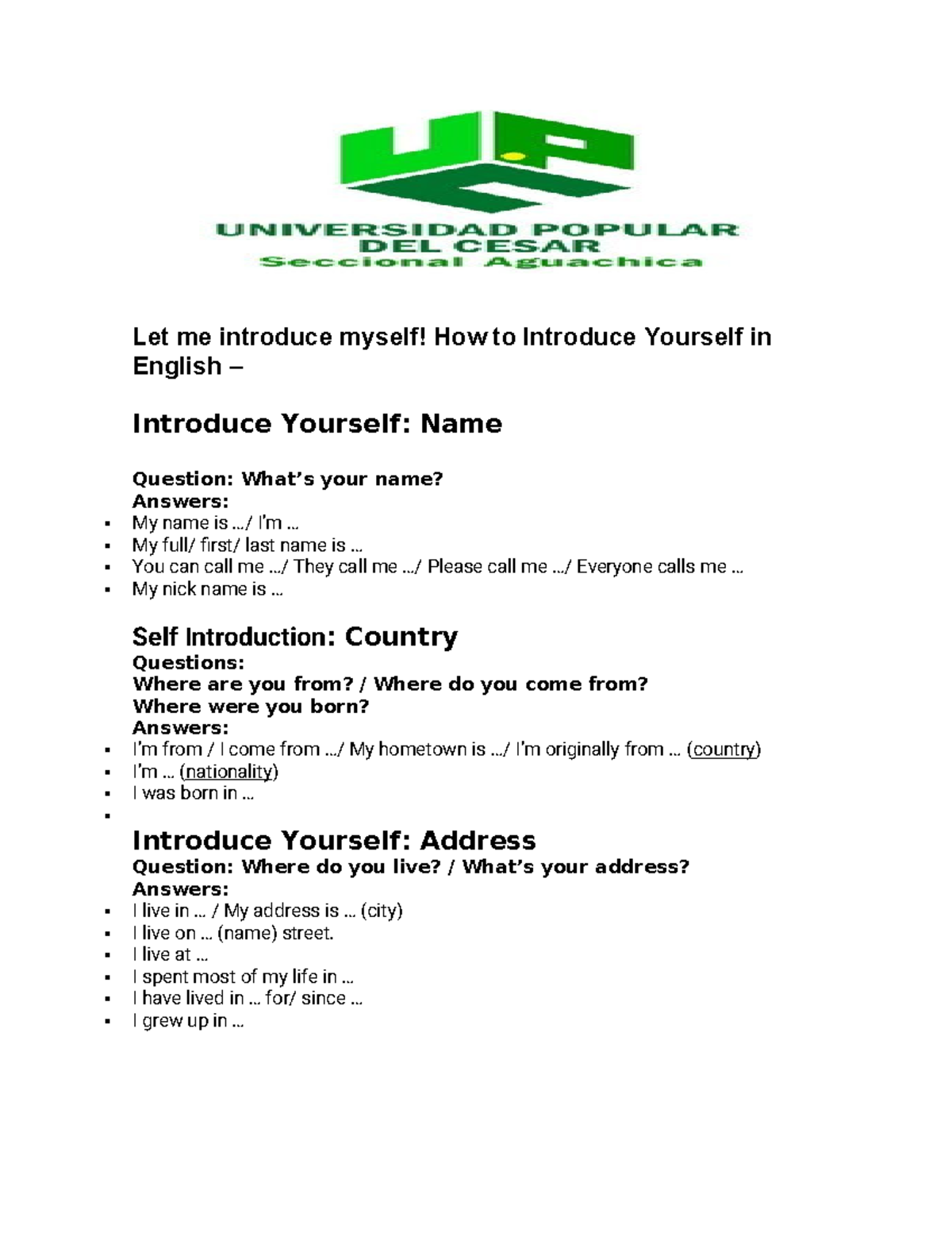 Let me introduce myself - ../ I’m ... My full/ first/ last name is ...