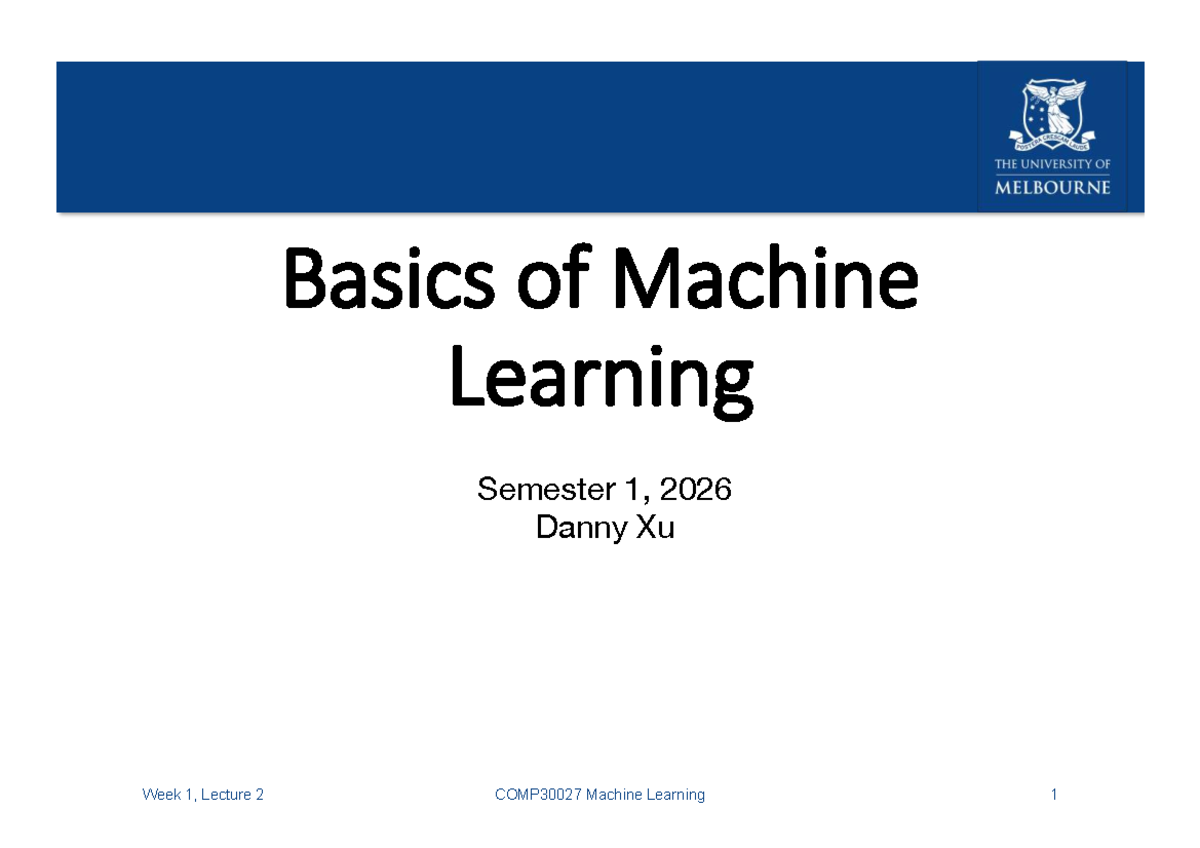 COMP30027 Machine Learning Lecture 2: Week 1 Overview and Concepts ...