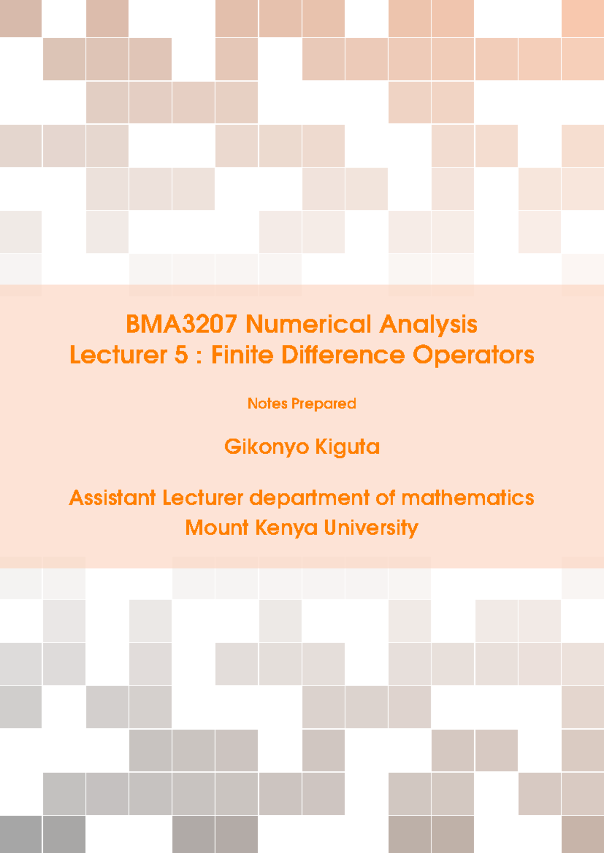BMA3207 Numerical Analysis Lecture 5: Finite Difference Operators Notes ...