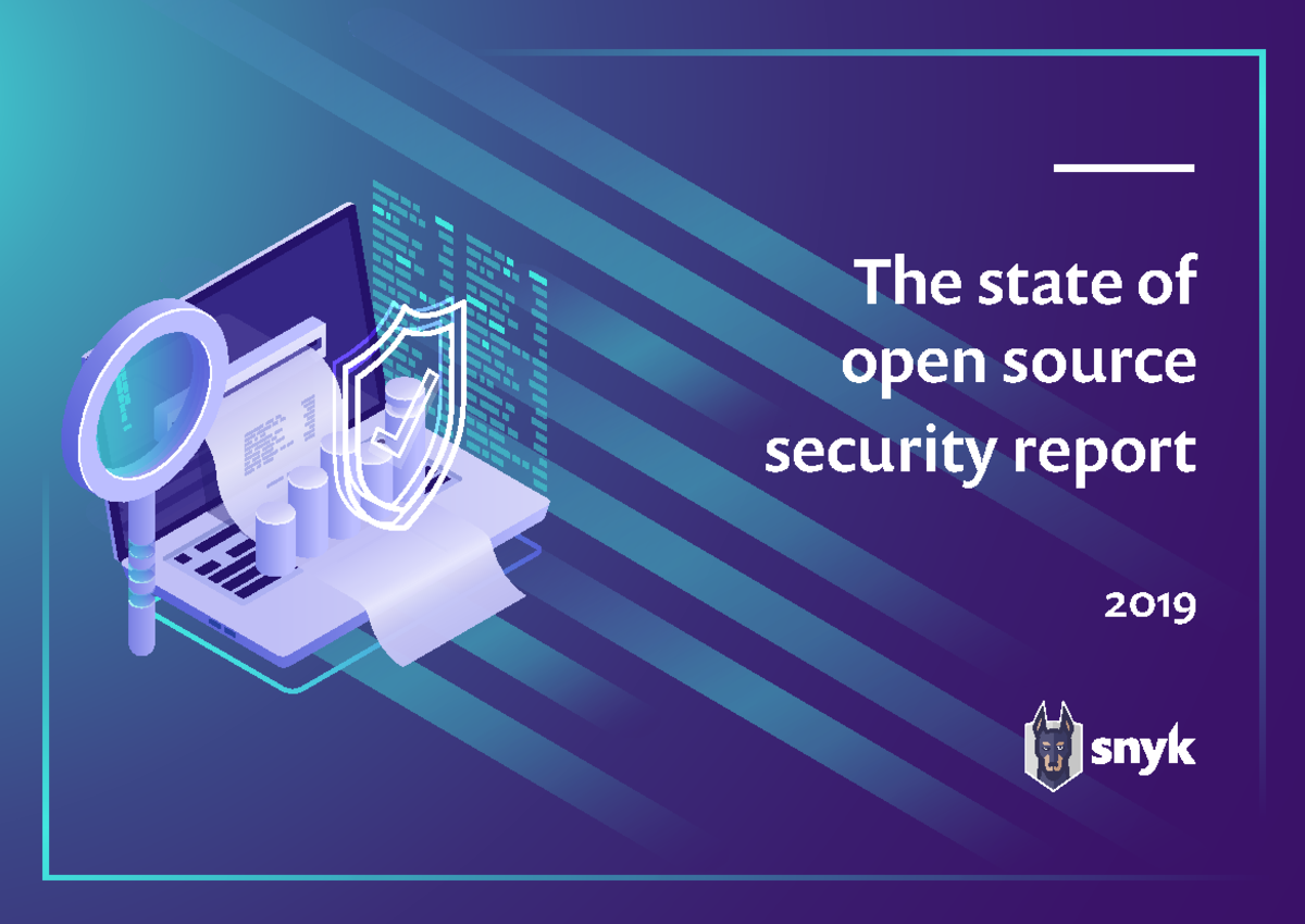 The State of Open Source Security Report 2019 (SNYK) - The state of ...