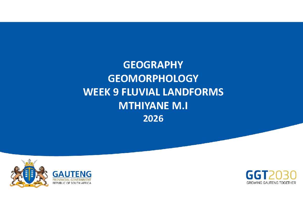 WEEK 9 GEOGRAPHY GEOMORPHOLOGY FLUVIAL LANDFORMS 2026 - Studocu