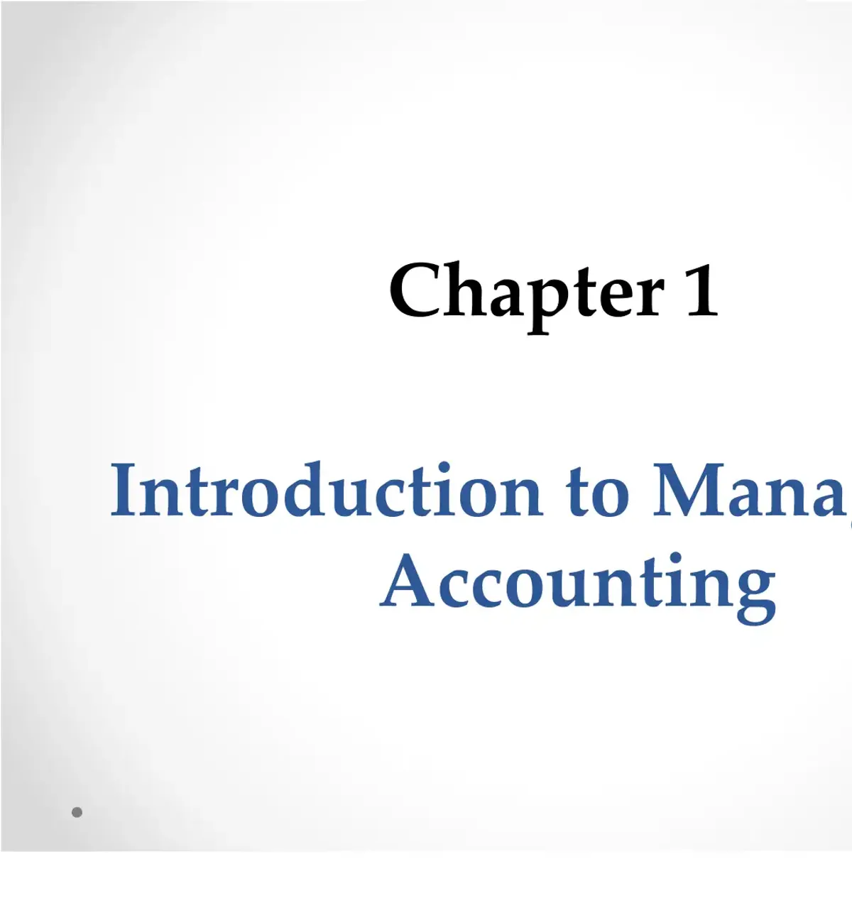Chapter 1 - Introduction to Managerial Accounting (PV Full Slides ...