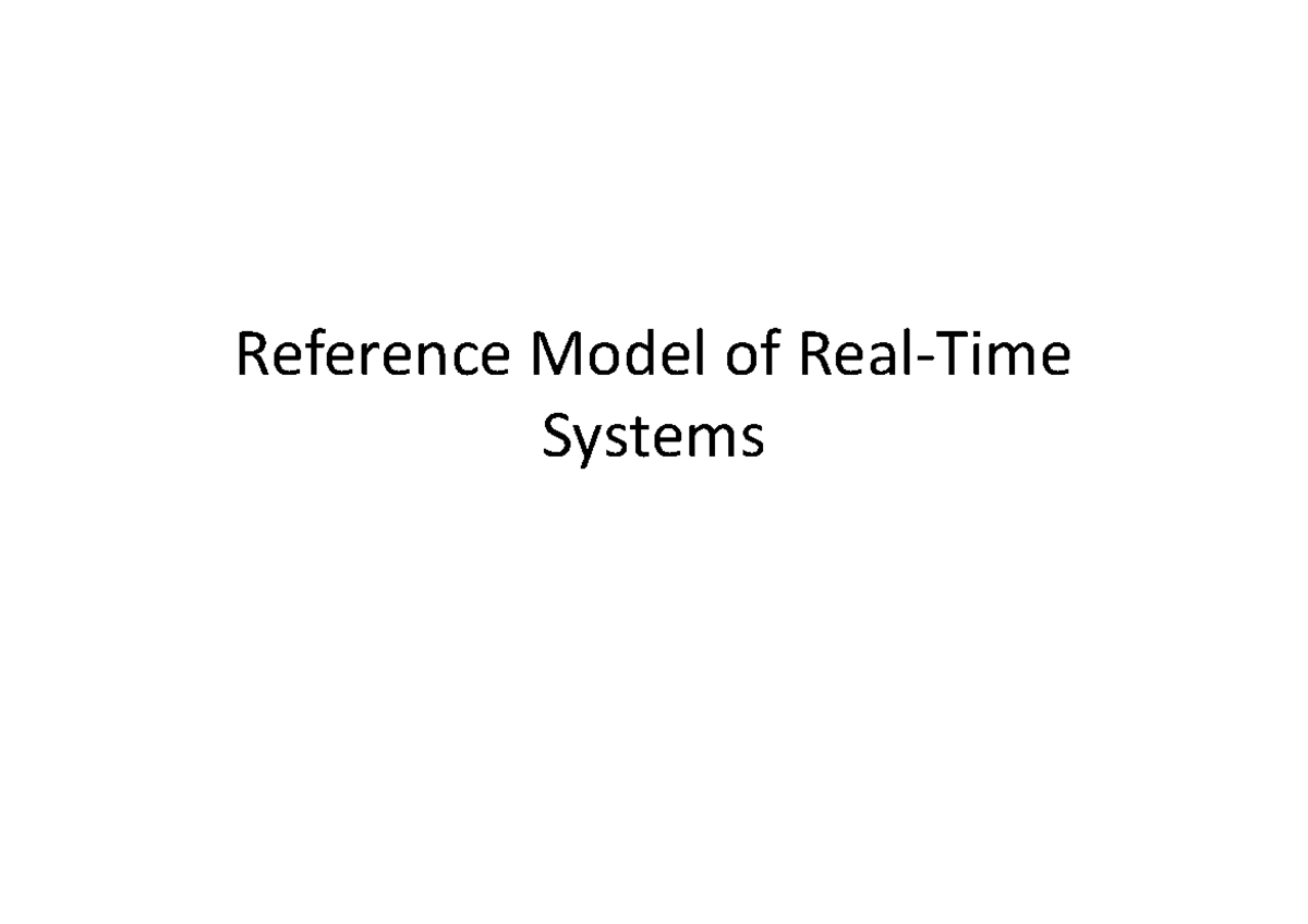 Unit 3: Reference Model of Real-Time Systems (RTS) - Studocu
