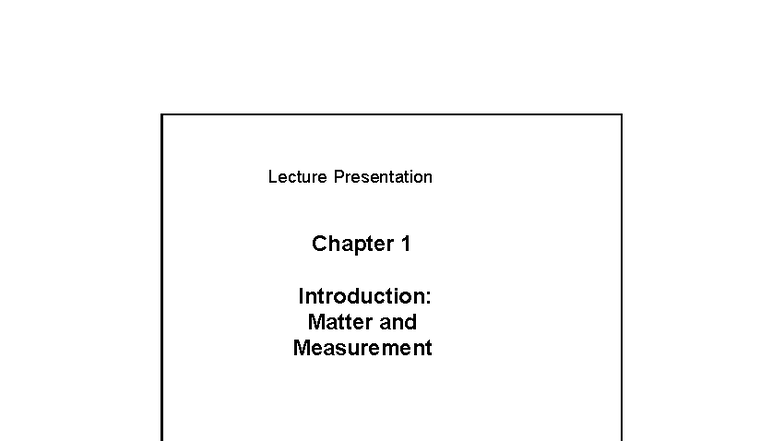 CHEM 1411 Lecture: Chapter 1 - Introduction to Matter & Measurement ...