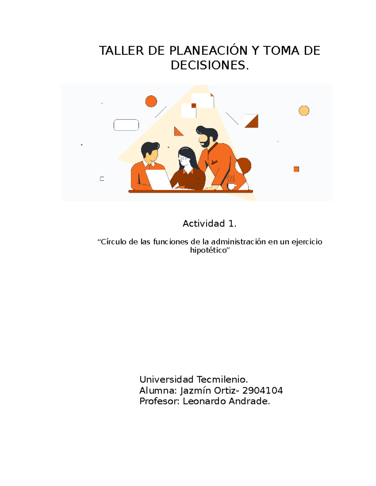 ACT 1.2 Taller de planeacion - TALLER DE PLANEACIÓN Y TOMA DE ...