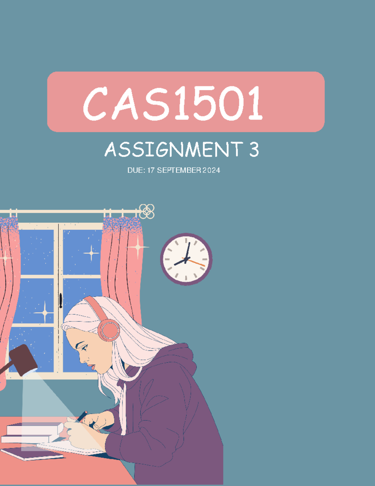 CAS1501 Assignment 3 Due 17 September 2024 - CAS - ASSIGNMENT - DUE: 17 ...
